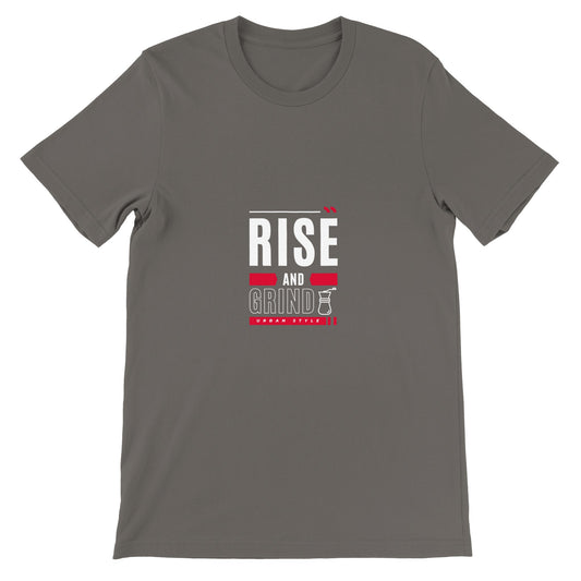 Premium Unisex Rise and Grind T-shirt