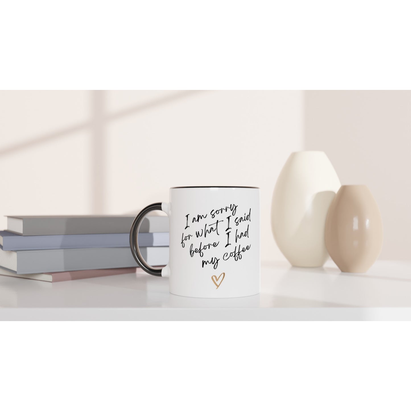White 11oz Ceramic Mug with Colour Inside - I'm Sorry....